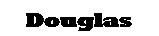 Text Box: Douglas